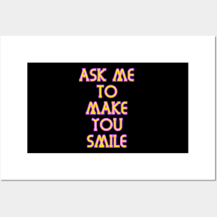 Ask Me To Make You Smile v2 Posters and Art